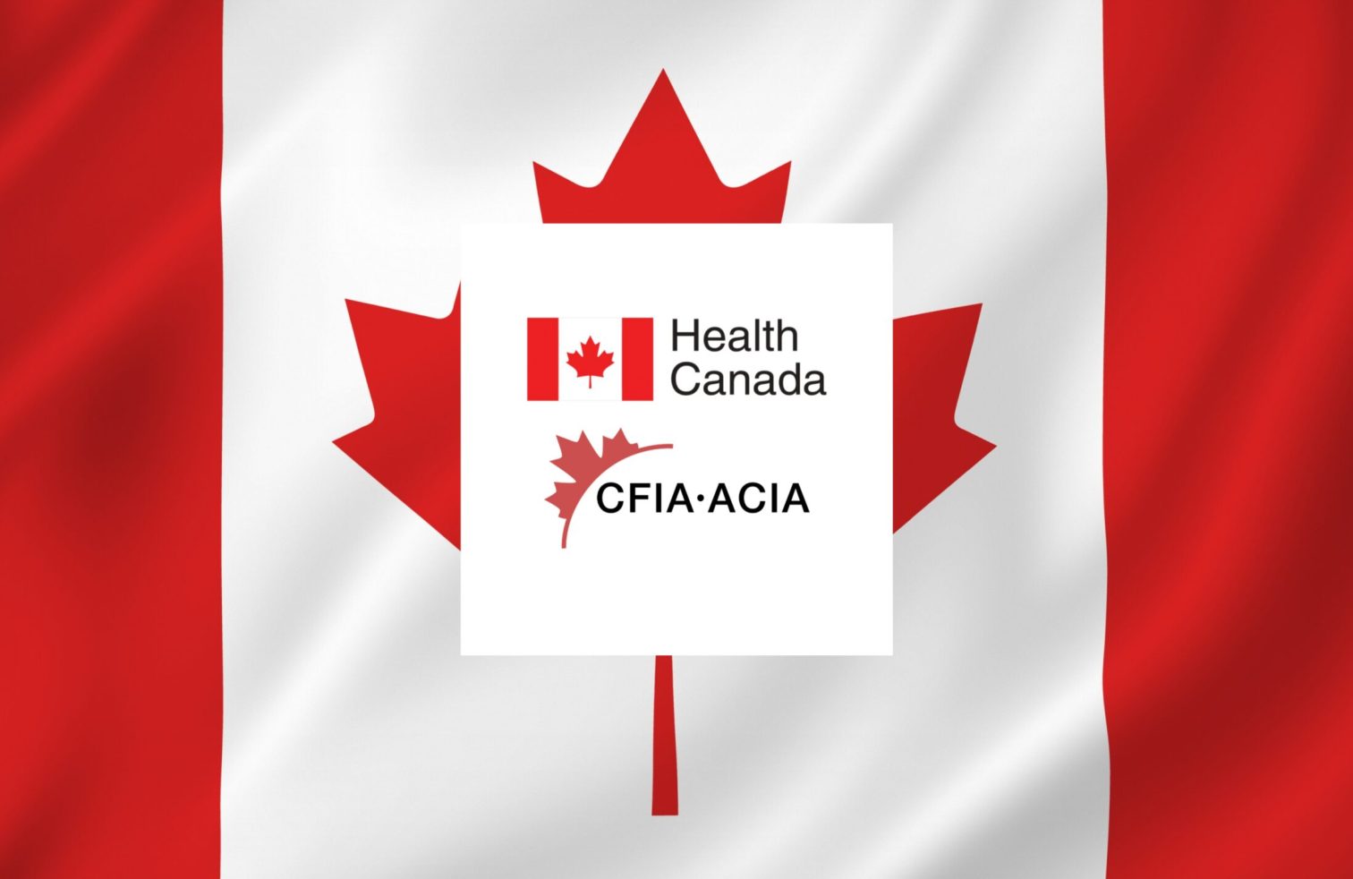 Canadian Food Inspection Agency (CFIA) and Health Canada